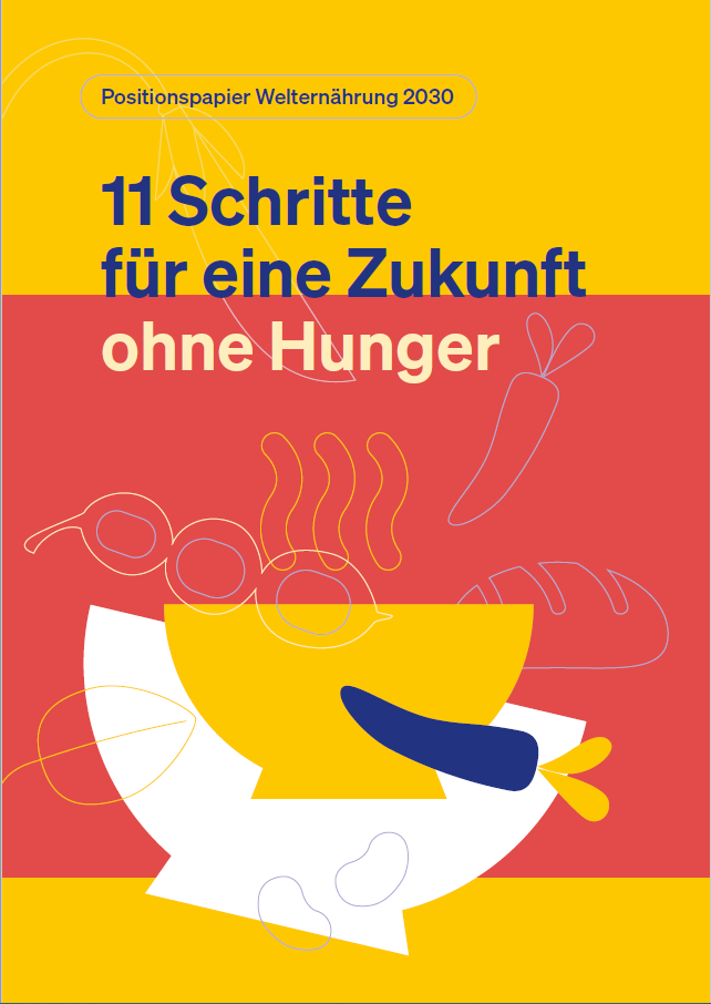 Titelblatt des Positionspapiers "11 Schritte für eine Zukunft ohne Hunger". Das Titelbild zeigt graphische Formen in Form von Schüssel und verschiedenen Lebensmitteln. 